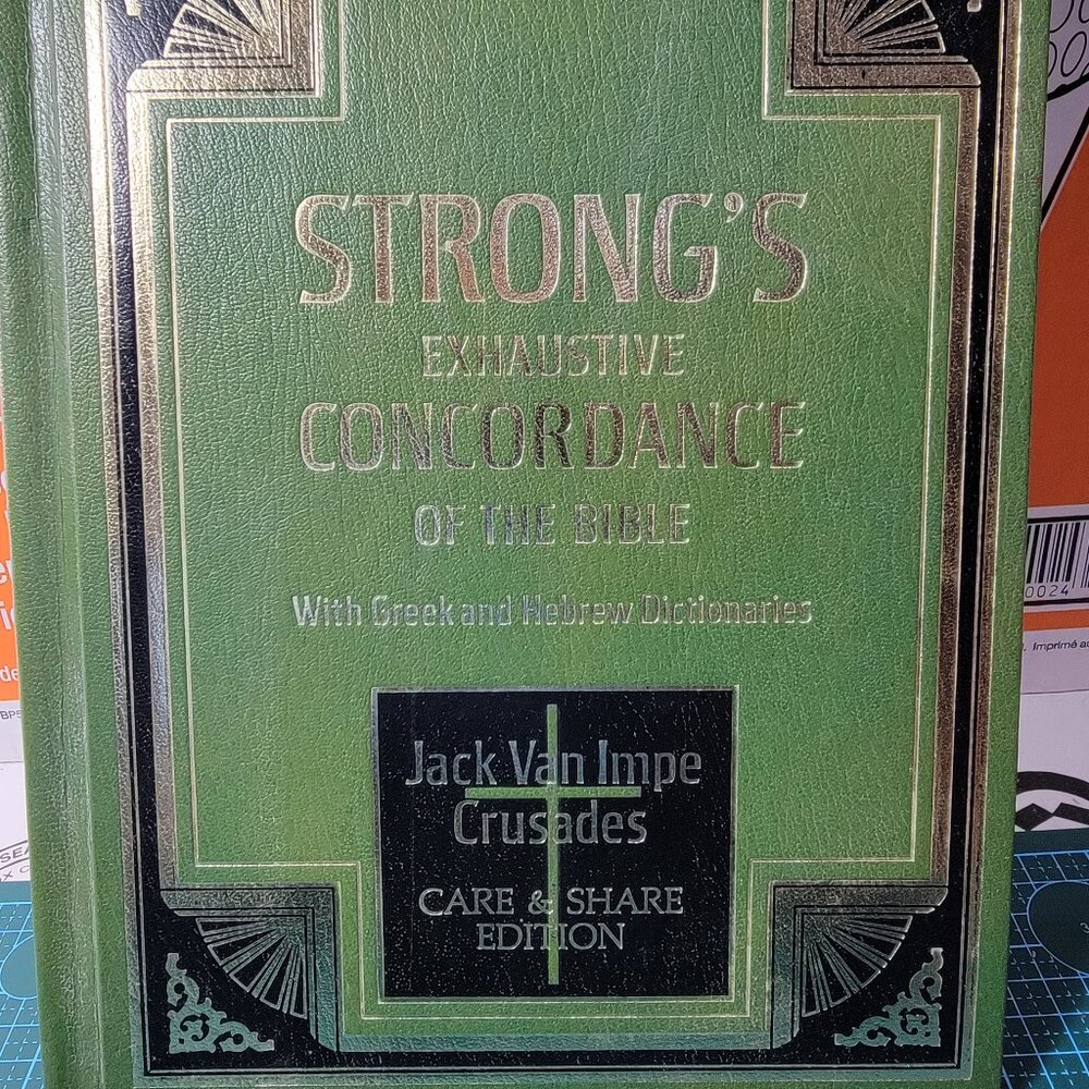 Strong's Exhaustive Concordance of the Bible: With Greek and Hebrew Dictionaries